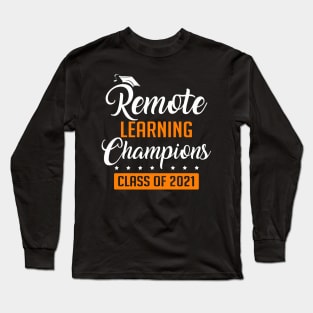 Remote learning champions class of 2021 Long Sleeve T-Shirt